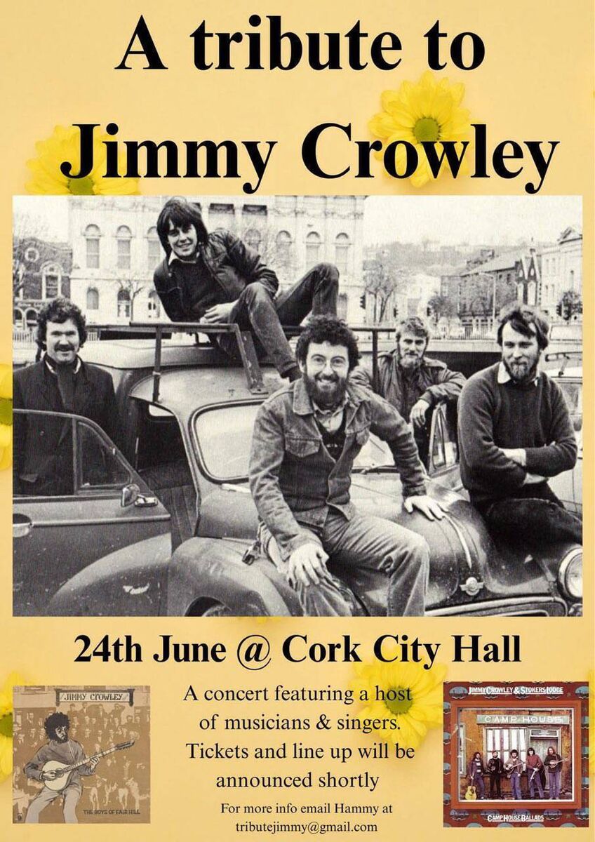 A poster for the upcoming tribute concert for Jimmy Crowley to be held at Cork City Hall on June 24 A poster for the upcoming tribute concert for Jimmy Crowley to be held at Cork City Hall on June 24