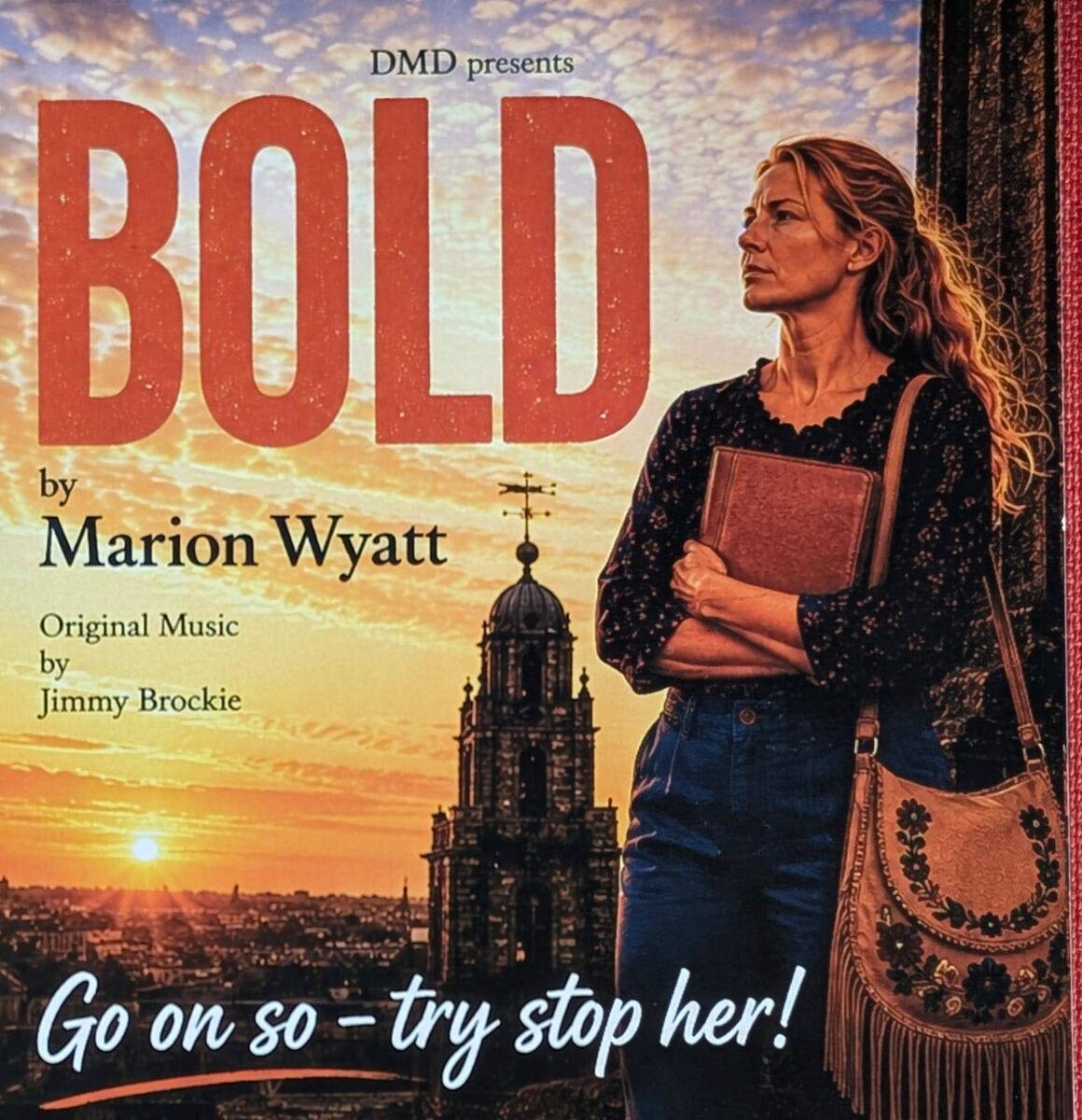 A poster for the new play Bold, by Marion Wyatt