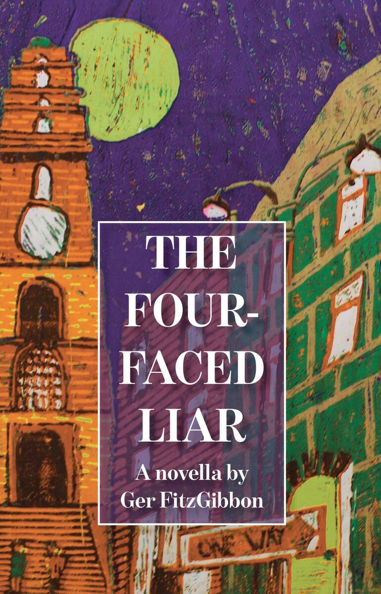 The Four-Faced Liar, by Ger Fitzgibbon The Four-Faced Liar, by Ger Fitzgibbon