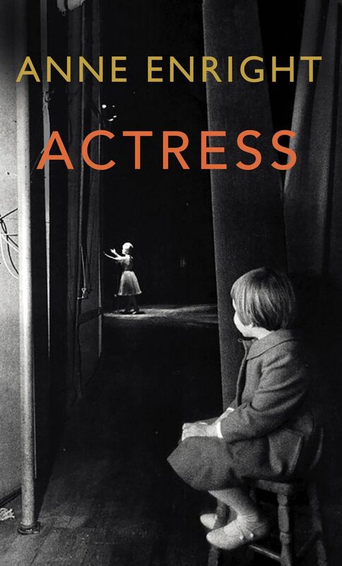 Actress by Anne Enright.
