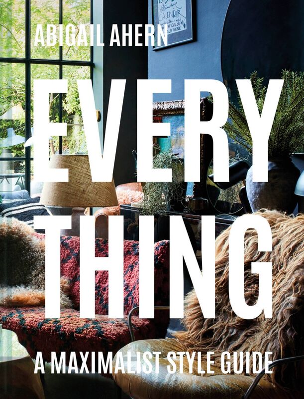 Everything: A Maximalist Style Guide by Abigail Ahern is published by Pavilion.