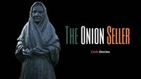 Watch: Did you ever hear about Cork's Onion Sellers?