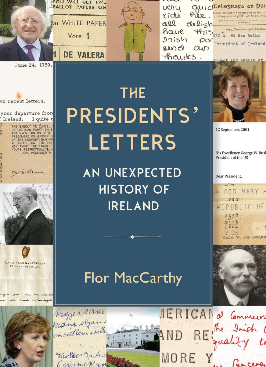 Flor MacCarthy's book, The Presidents' Letters. Flor MacCarthy's book, The Presidents' Letters.