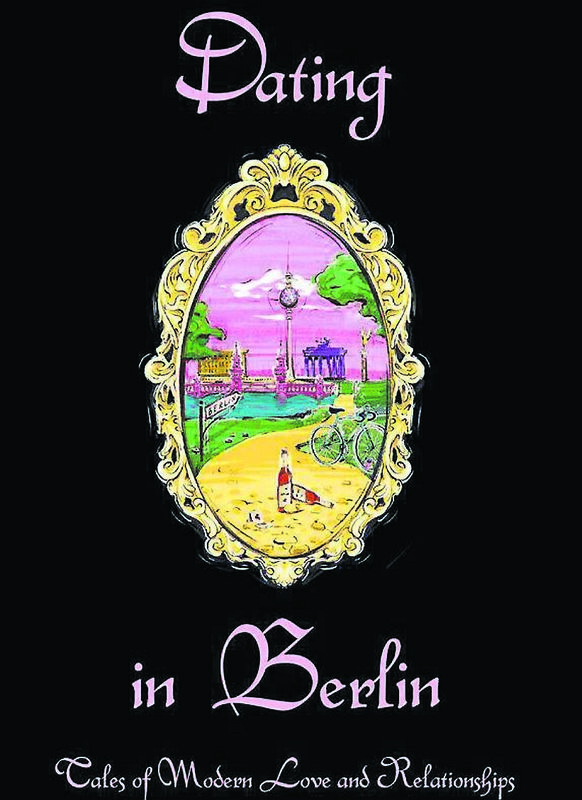 Dating In Berlin: Tales Of Modern Love nd Relationships