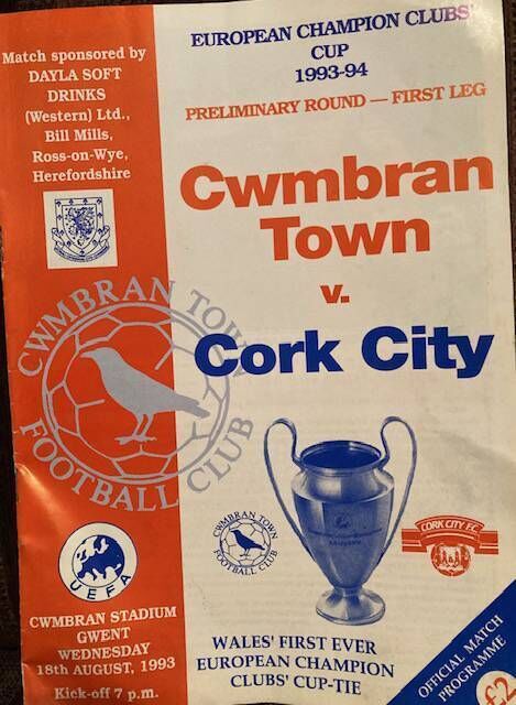 The historic programme cover from Cwmbran Town’s European Champion Clubs’ Cup preliminary round first leg tie against Cork City at Gwent on Wednesday, August 18th 1993 The historic programme cover from Cwmbran Town’s European Champion Clubs’ Cup preliminary round first leg tie against Cork City at Gwent on Wednesday, August 18th 1993