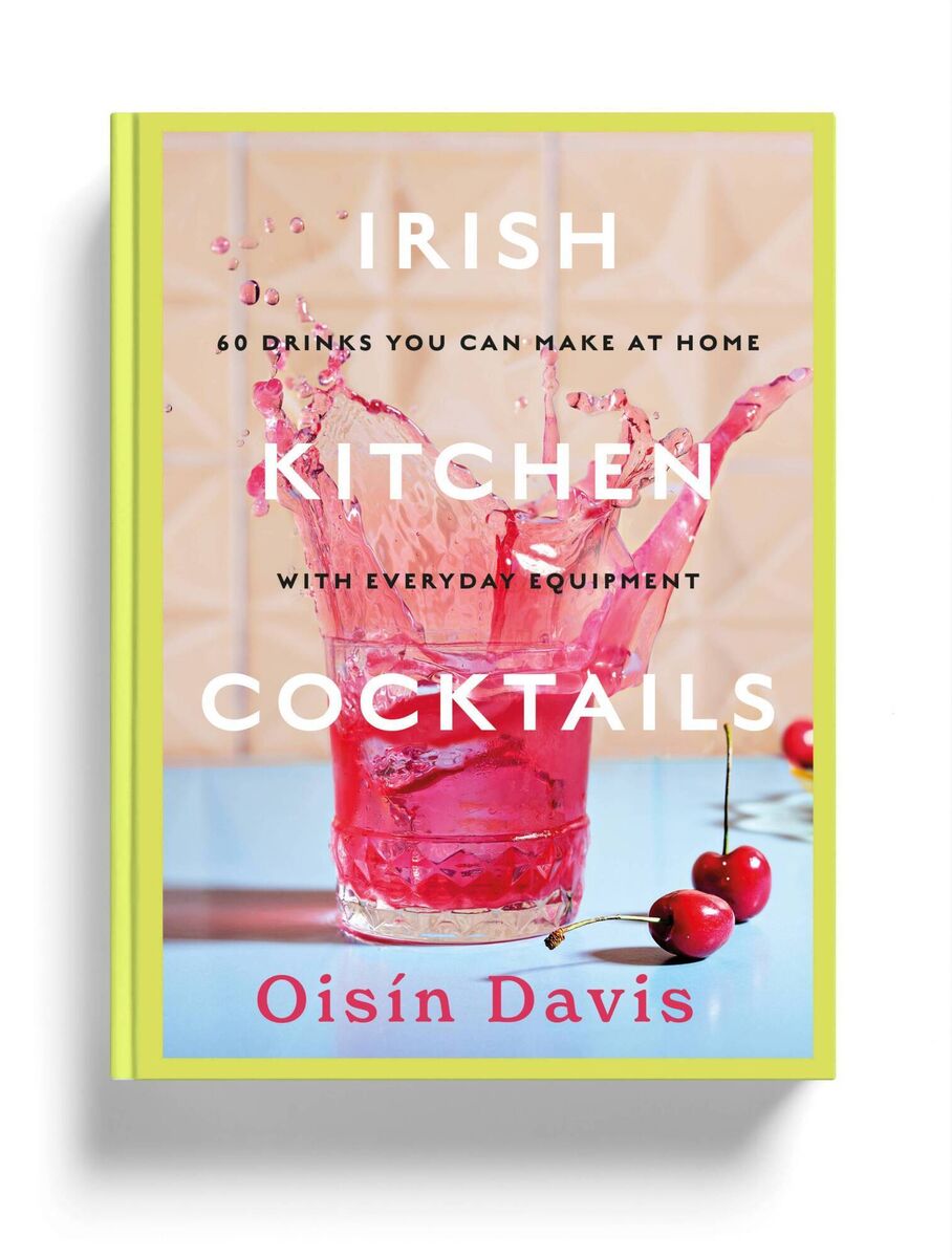 Irish Kitchen Cocktails By Oisín Davis