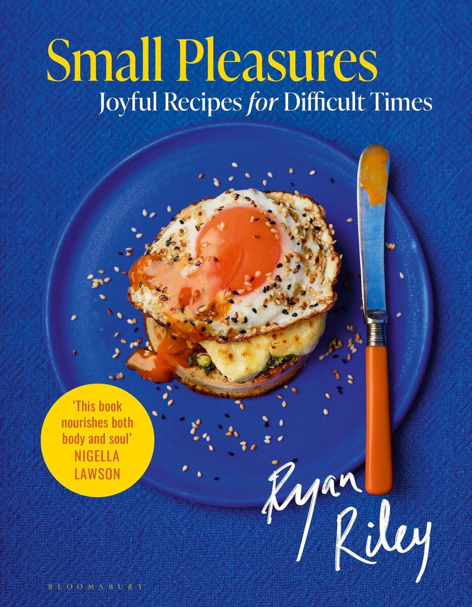 Small Pleasures: Joyful Recipes for Difficult Times by Ryan Riley is published by Bloomsbury. Small Pleasures: Joyful Recipes for Difficult Times by Ryan Riley is published by Bloomsbury.