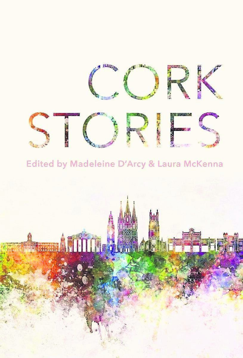 Cork Stories, edited by Madeleine D’Arcy and Laura McKenna. Cork Stories, edited by Madeleine D’Arcy and Laura McKenna.