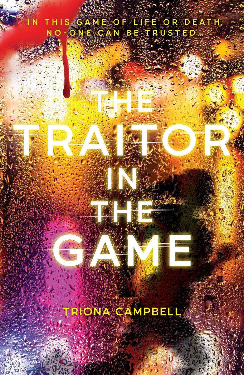The Traitor in The Game by Triona Campbell.