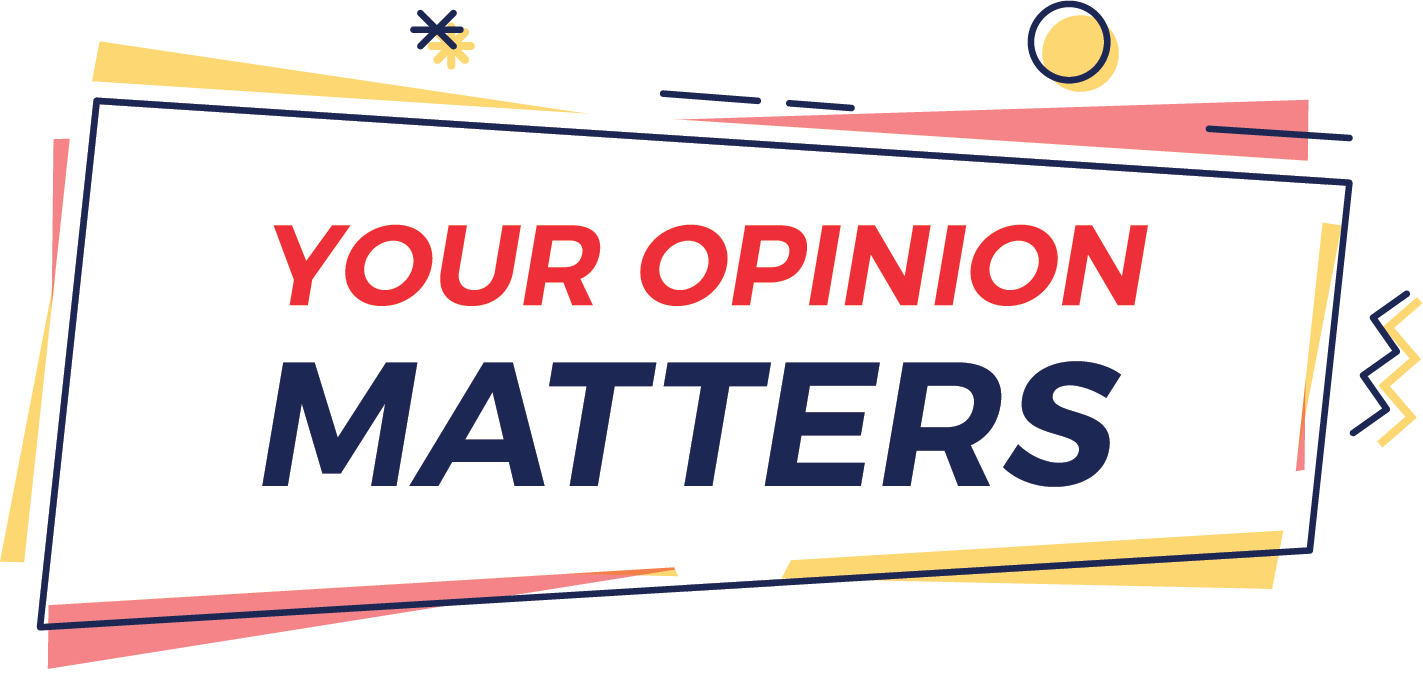 Your Opinion Matters