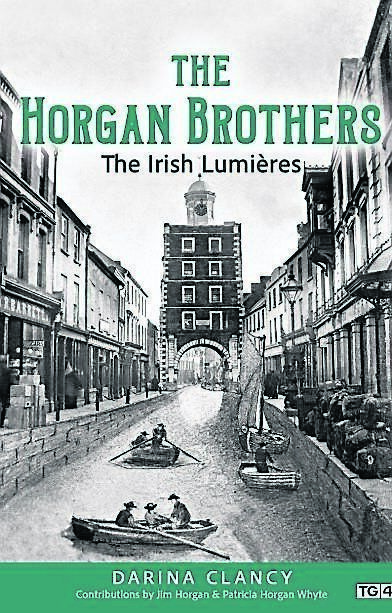 The Horgan Brothers: The Irish Lumieres, by Darina Clancy The Horgan Brothers: The Irish Lumieres, by Darina Clancy