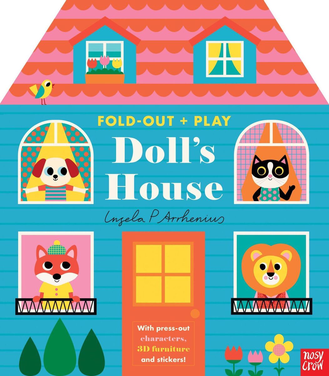 Fold-Out & Play Doll’s House, by Ingela P Arrhenius (Nosy Crow €21.99) Fold-Out & Play Doll’s House, by Ingela P Arrhenius (Nosy Crow €21.99)